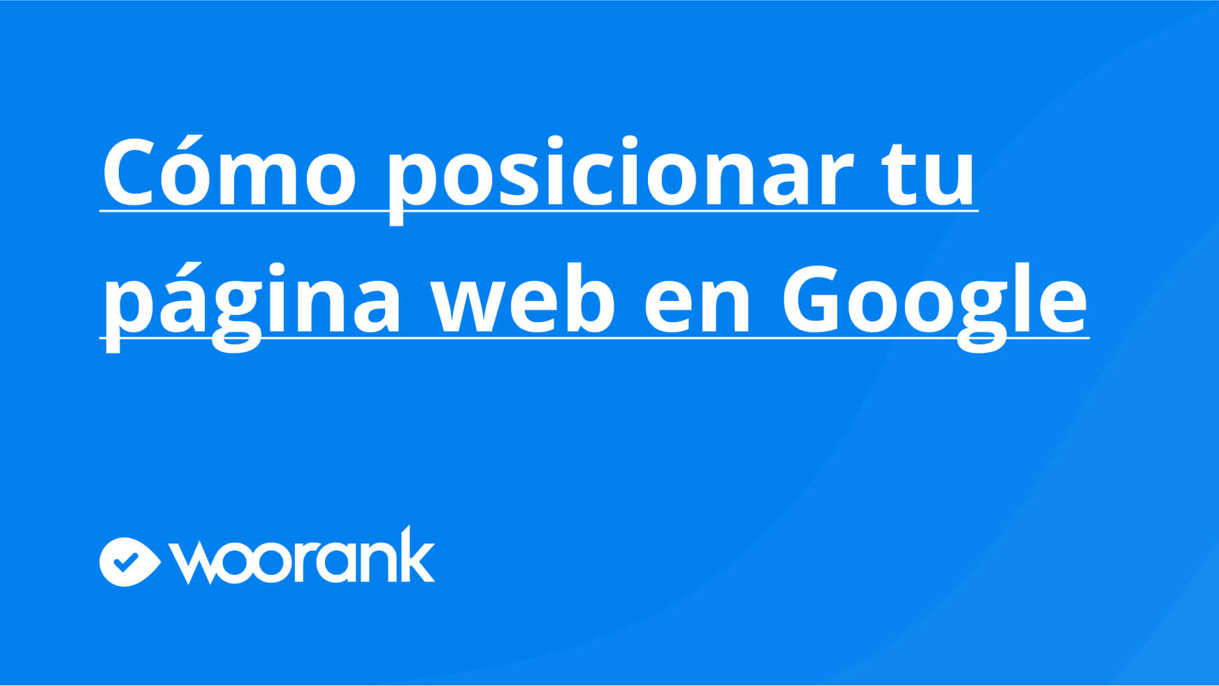 Cómo posicionar tu página web en Google