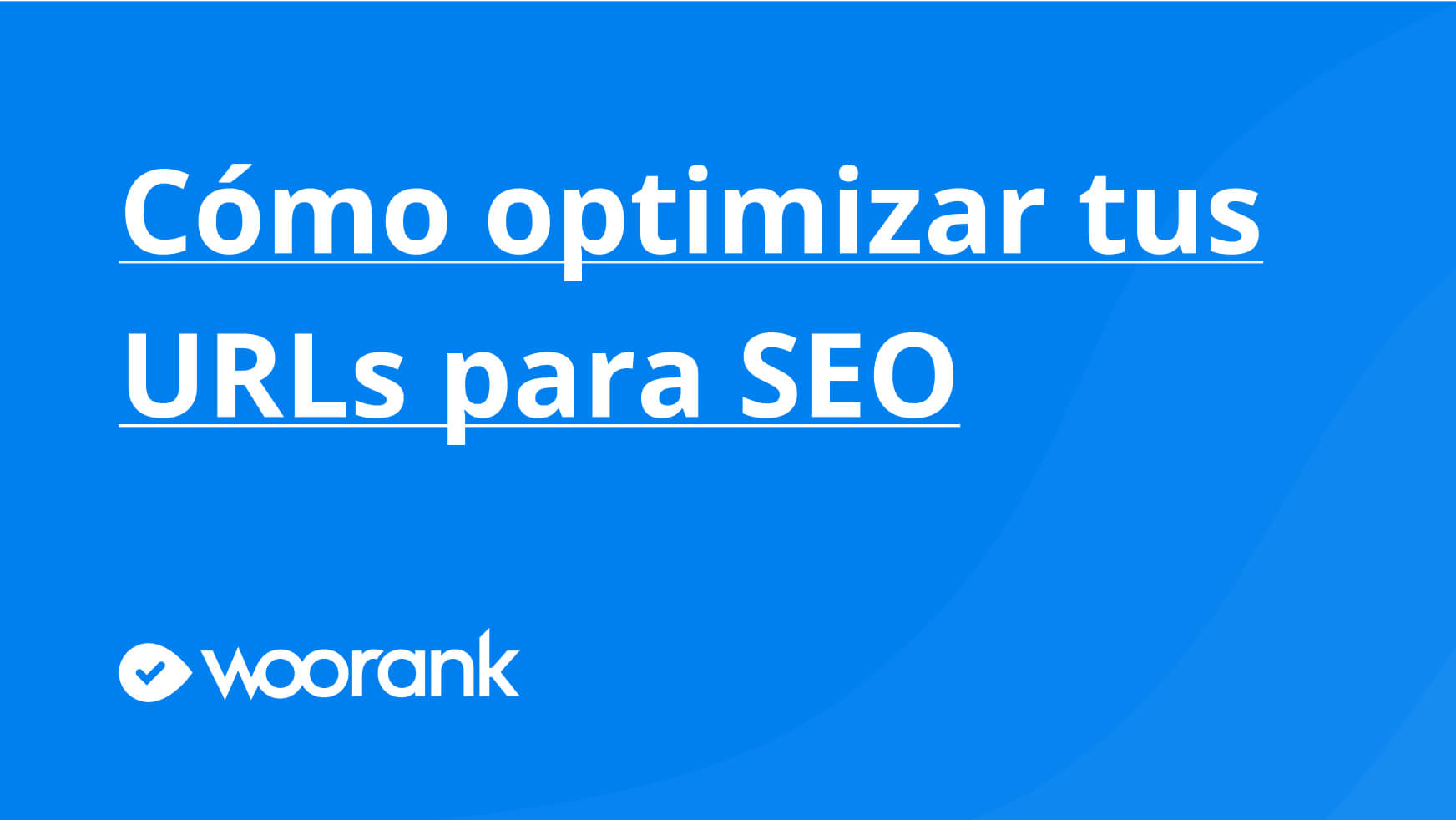 Cómo optimizar tus URLs para SEO