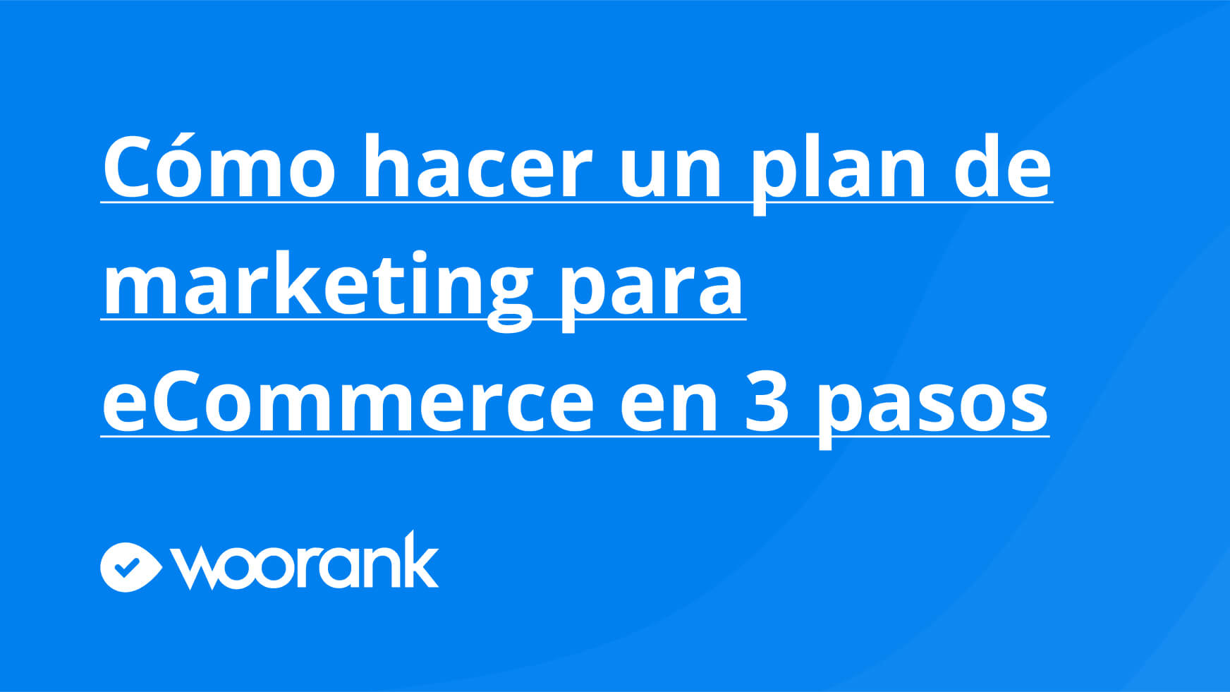Cómo hacer un plan de marketing para eCommerce en 3 pasos
