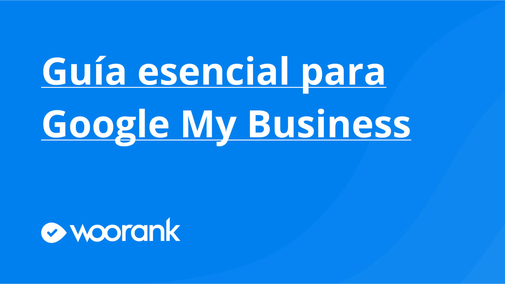 Guí­a esencial para Google My Business