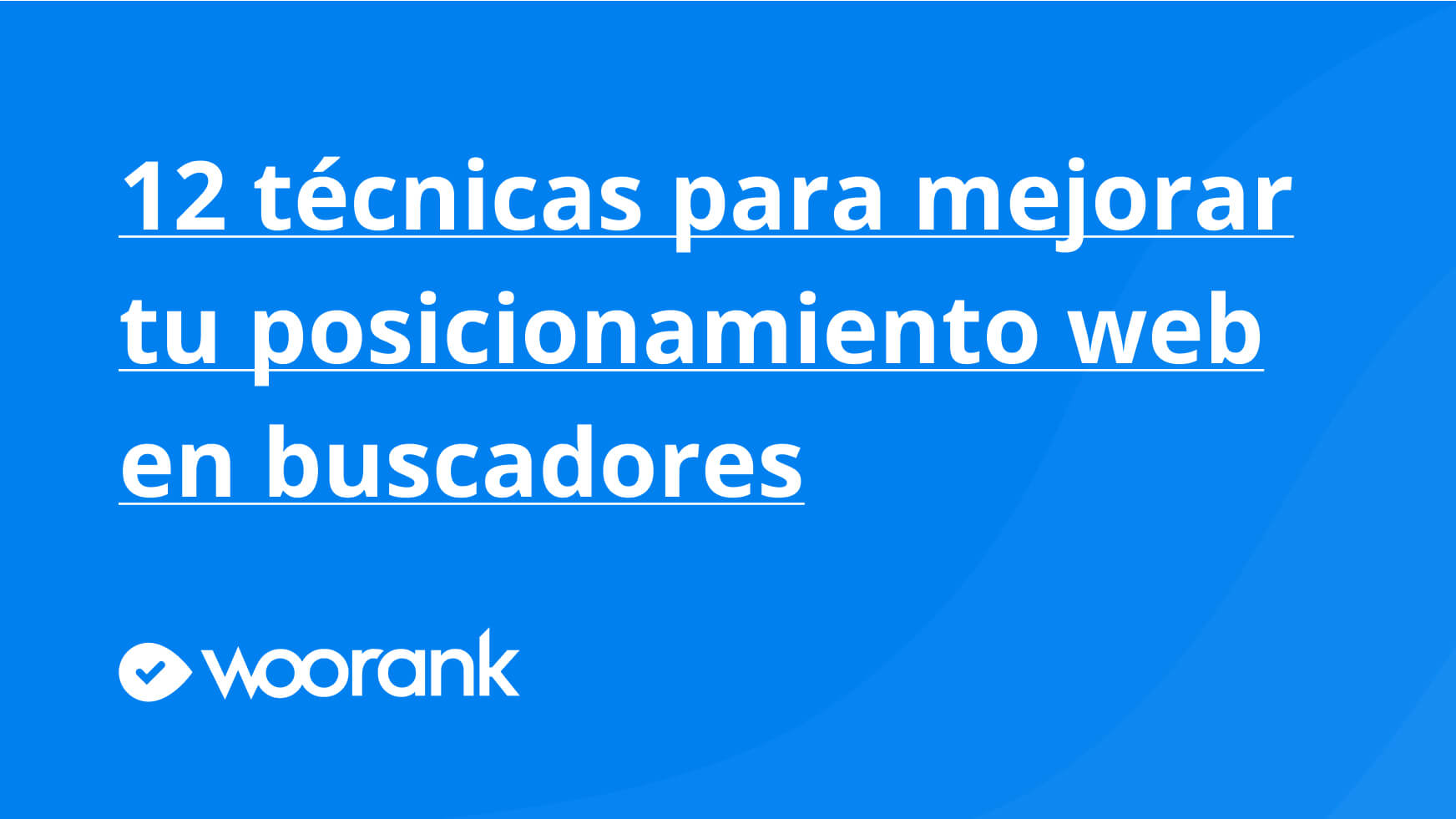 12 técnicas para mejorar tu posicionamiento web en buscadores