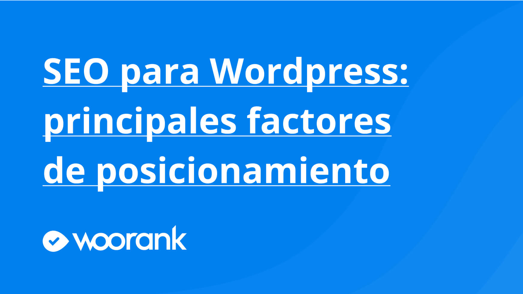 SEO para Wordpress: principales factores de posicionamiento