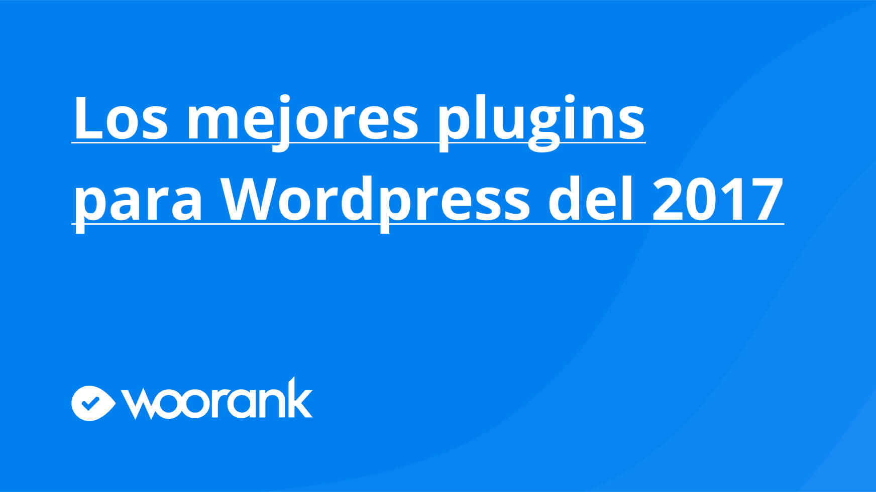 Los mejores plugins para Wordpress del 2017